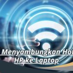Cara Menyambungkan Hotspot HP ke Laptop