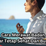 Cara Merawat Badan