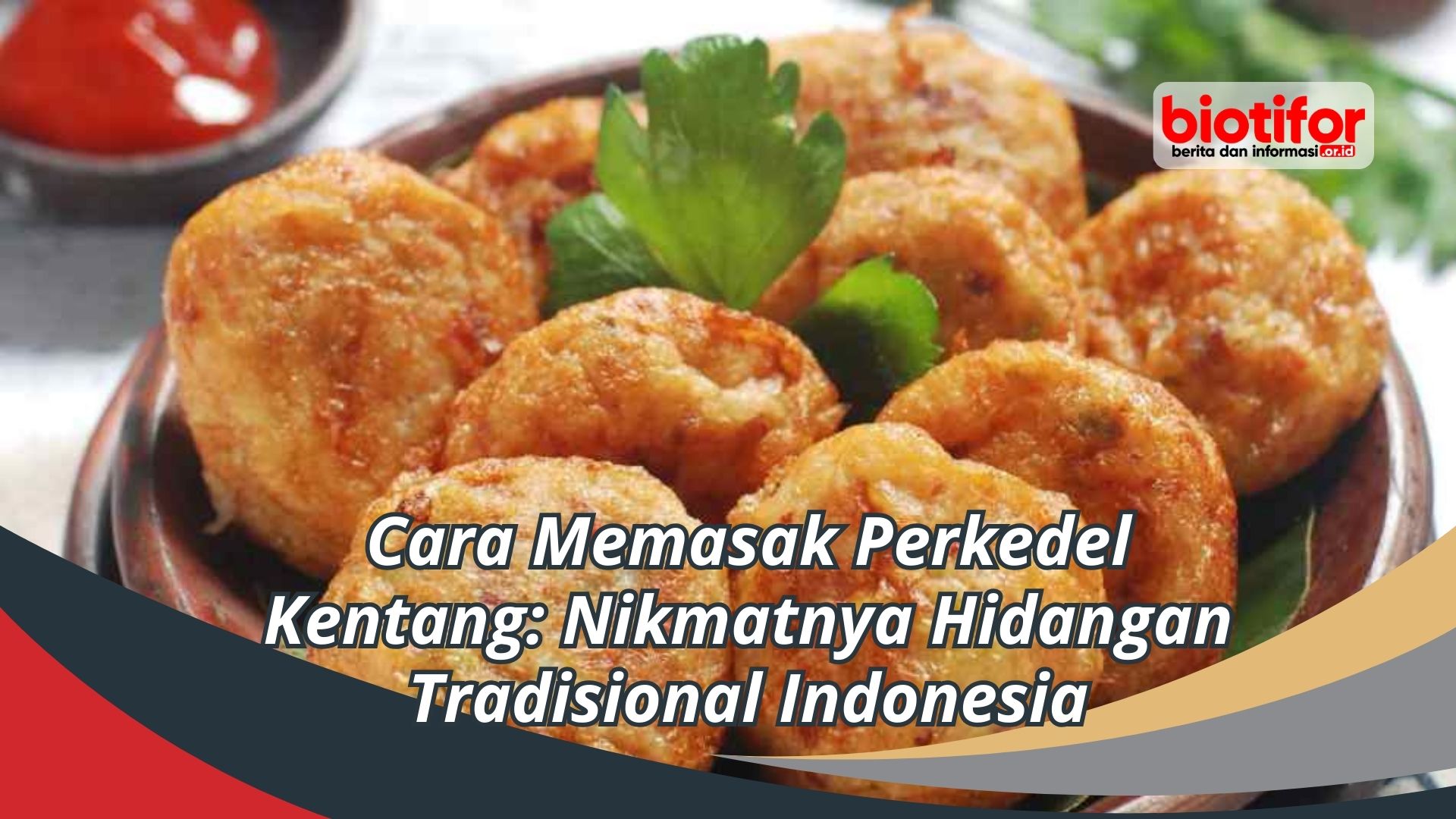 Cara Memasak Perkedel Kentang: Nikmatnya Hidangan Tradisional Indonesia