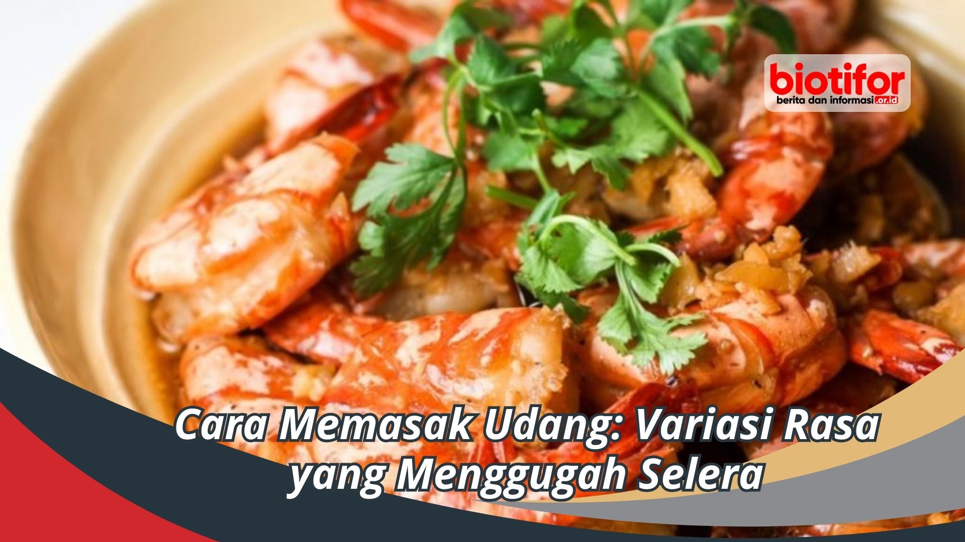 Cara Memasak Udang: Variasi Rasa yang Menggugah Selera