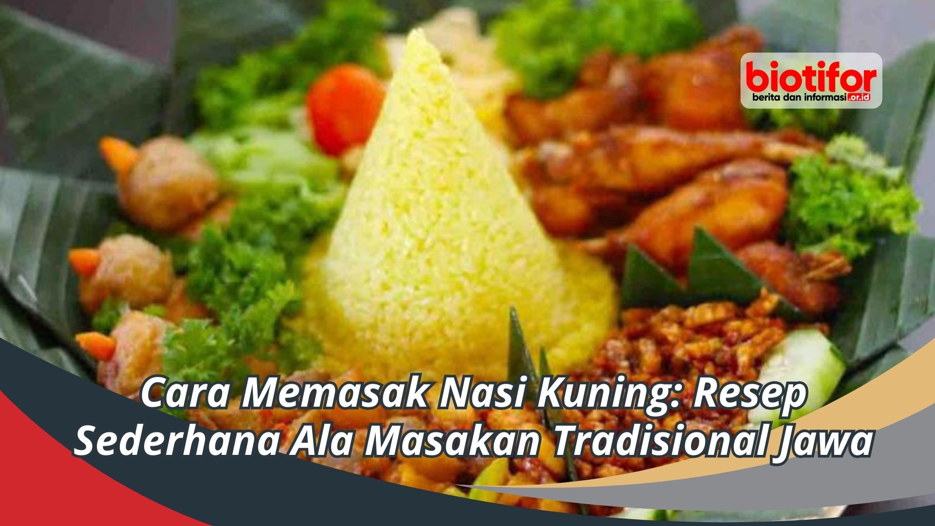 Cara Memasak Nasi Kuning: Resep Sederhana Ala Masakan Tradisional Jawa