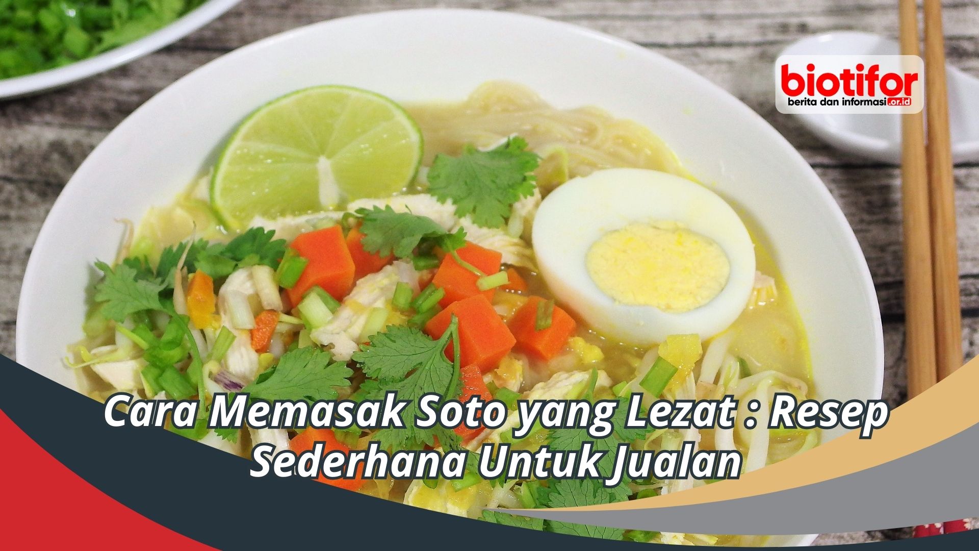 Cara Memasak Soto yang Lezat : Resep Sederhana Untuk Jualan