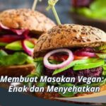 Cara Membuat Masakan Vegan: Resep Enak dan Menyehatkan