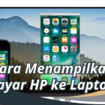 Cara Menampilkan Layar HP ke Laptop