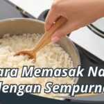 Cara Memasak Nasi dengan Sempurna