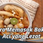 Cara Memasak Bakso Aci yang Lezat