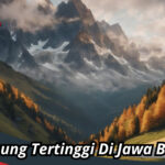 Gunung Tertinggi Di Jawa Barat