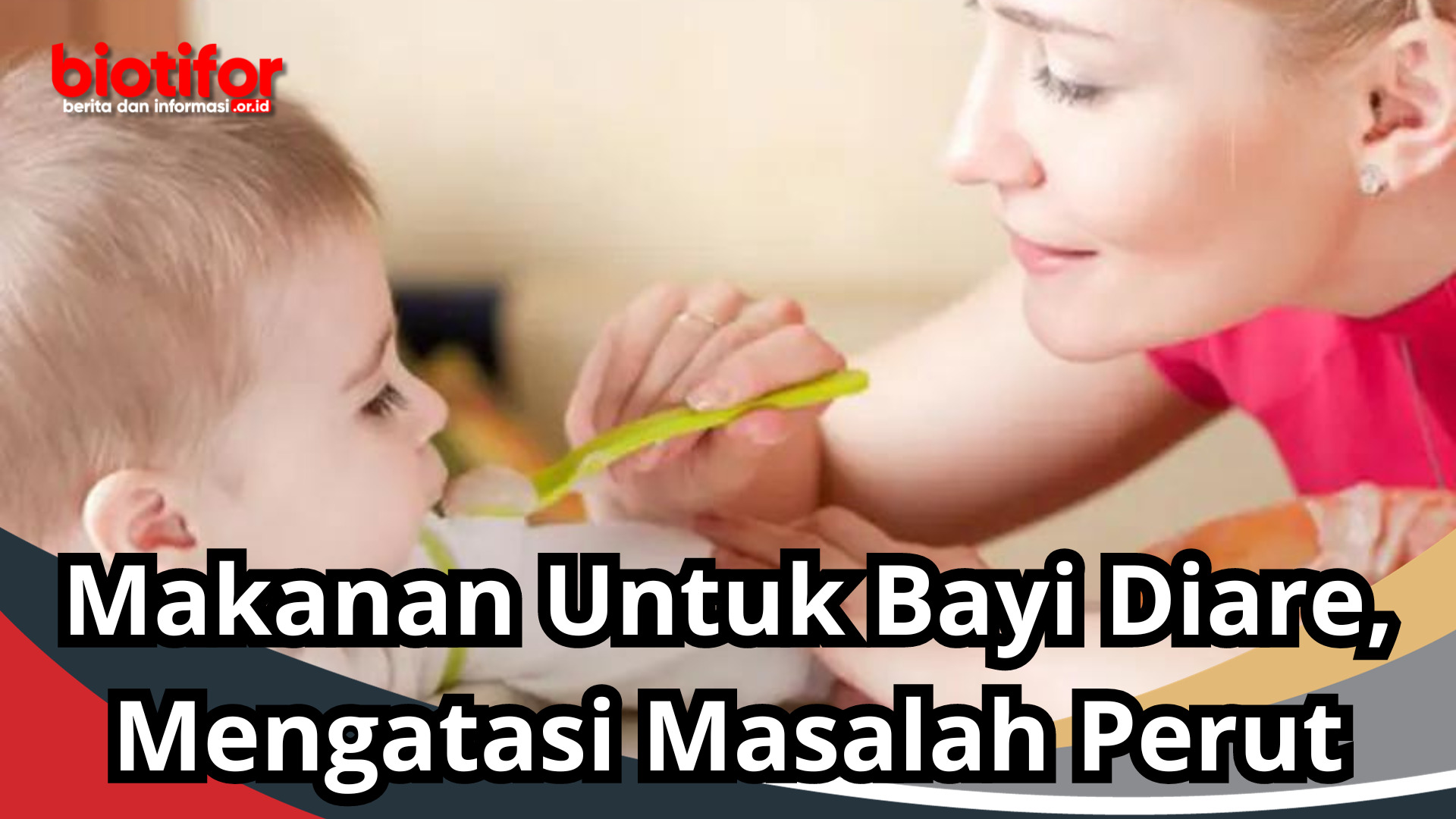 Makanan Untuk Bayi Diare, Mengatasi Masalah Perut