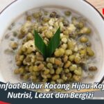 Manfaat Bubur Kacang Hijau: Kaya Nutrisi, Lezat dan Bergizi