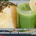 Manfaat Jus Nanas dan Timun, Kombinasi untuk Kesehatan Anda