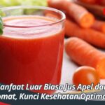 Manfaat Luar Biasa Jus Apel dan Tomat: Kunci Kesehatan Optimal