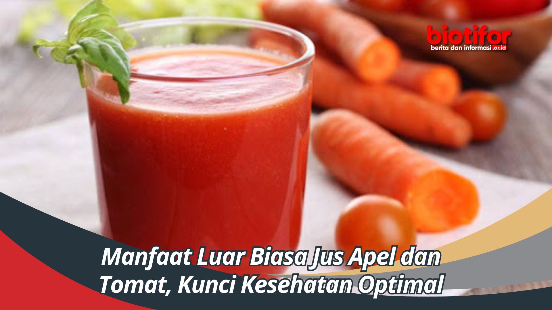 Manfaat Luar Biasa Jus Apel dan Tomat: Kunci Kesehatan Optimal
