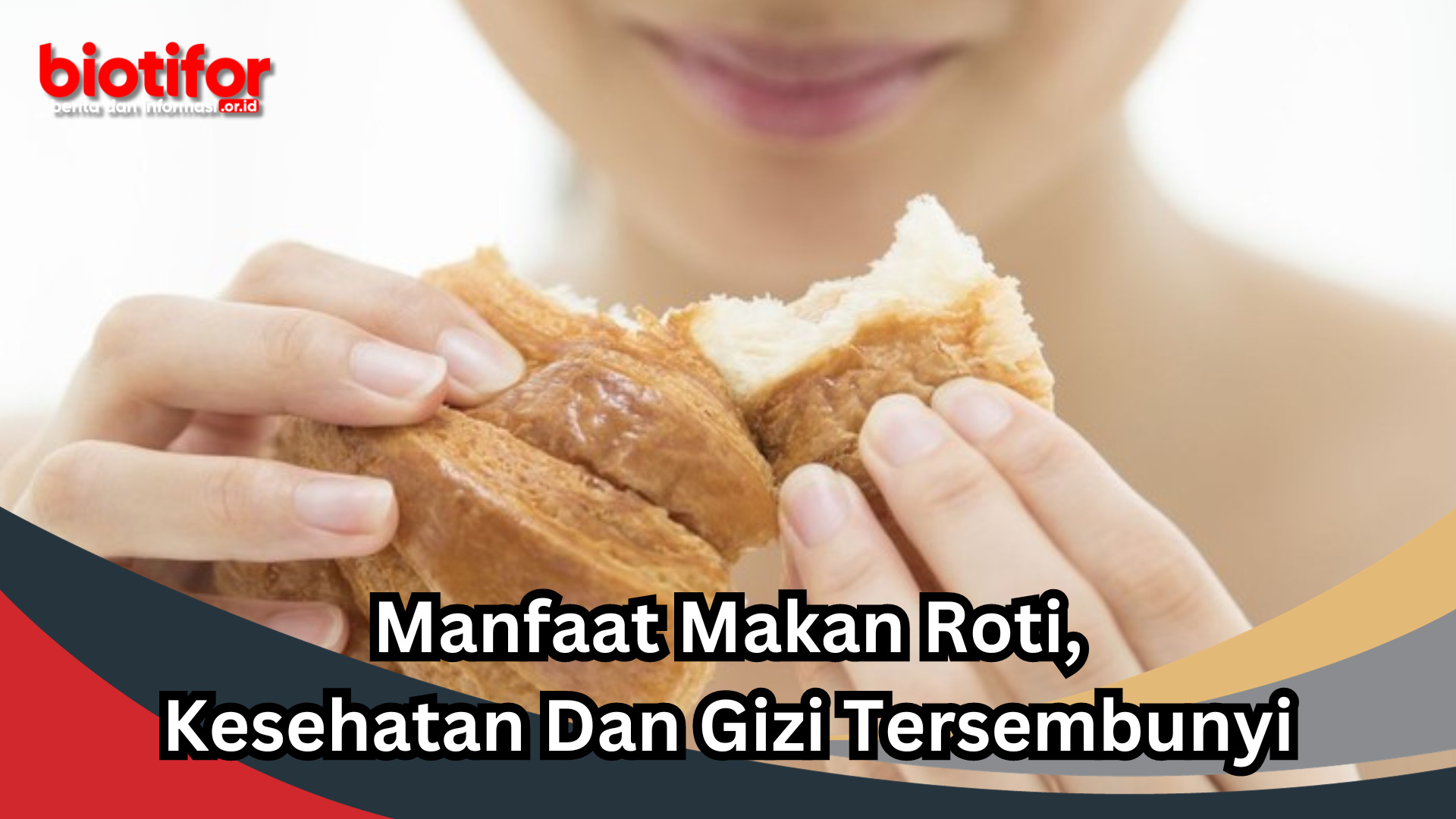 Manfaat Makan Roti, Kesehatan Dan Gizi Tersembunyi