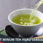 Manfaat Minum Teh Hijau Sebelum Tidur