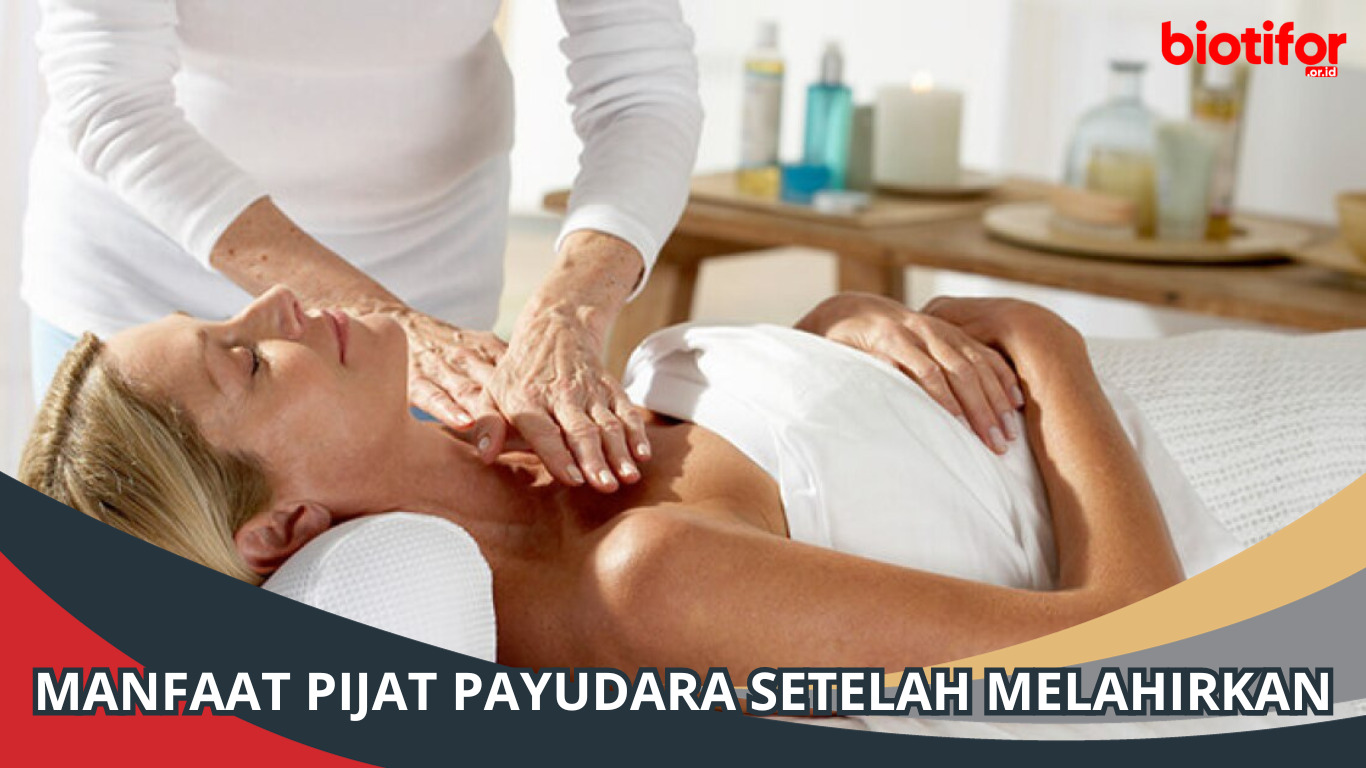 Manfaat Pijat Payudara Setelah Melahirkan, Simak!