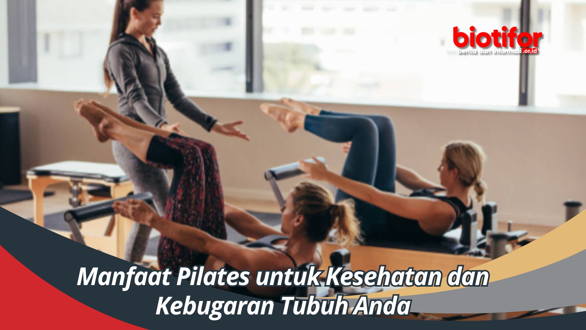 Manfaat Pilates untuk Kesehatan dan Kebugaran Tubuh Anda