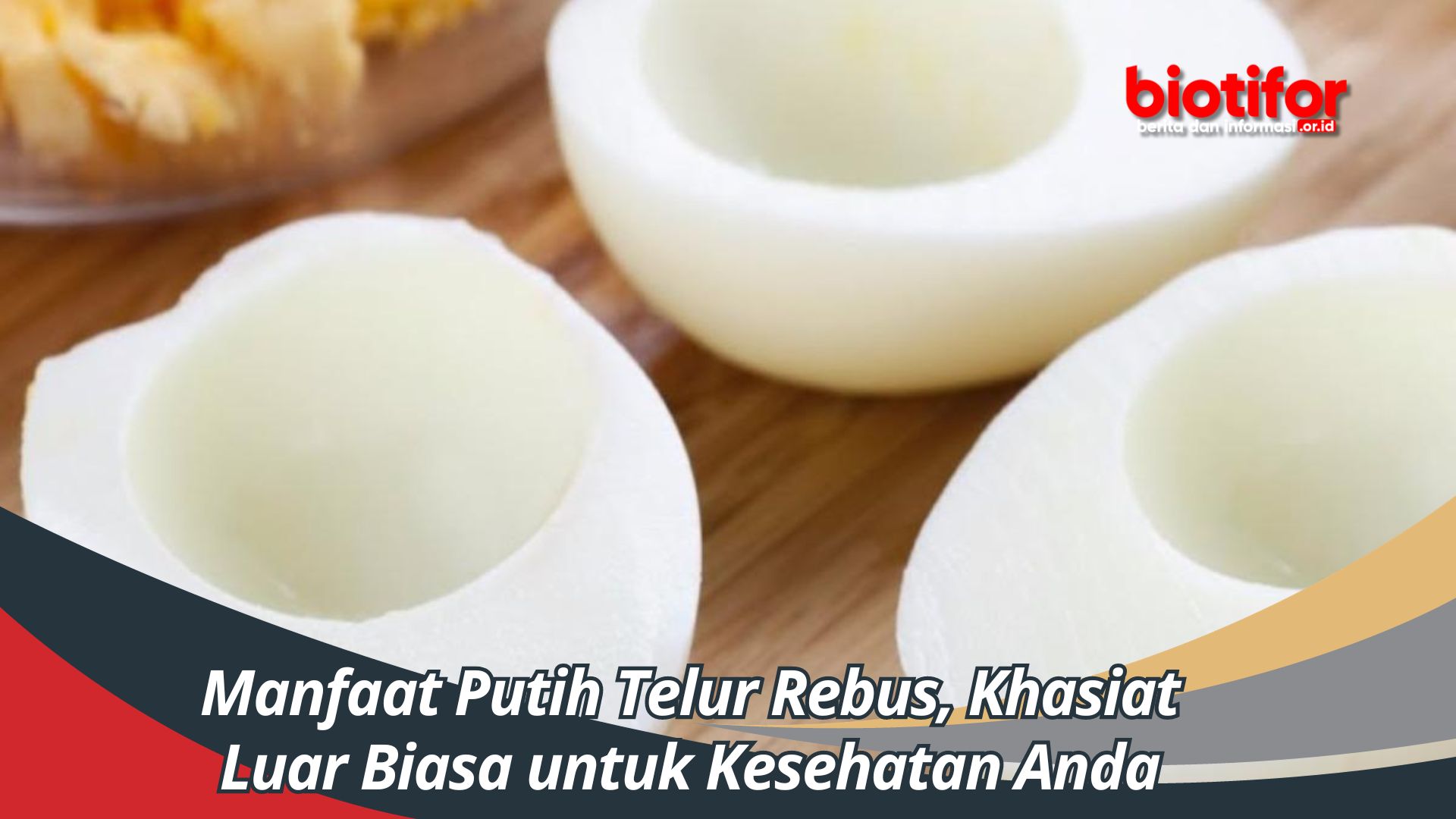 Manfaat Putih Telur Rebus, Khasiat Luar Biasa untuk Kesehatan Anda