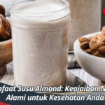 Manfaat Susu Almond: Keajaiban Nutrisi Alami untuk Kesehatan Anda