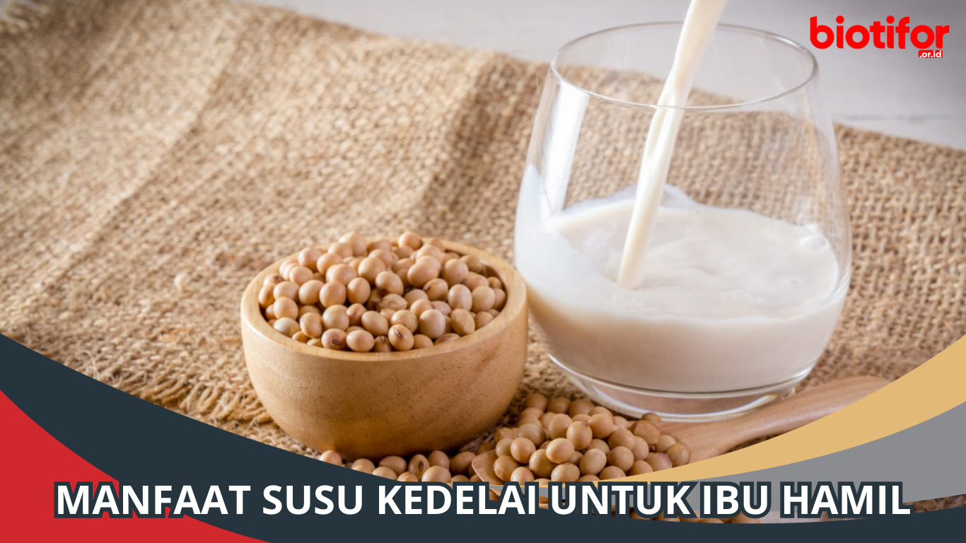 Manfaat Susu Kedelai untuk Ibu Hamil, Simak!