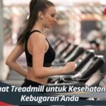 Manfaat Treadmill untuk Kesehatan dan Kebugaran Anda