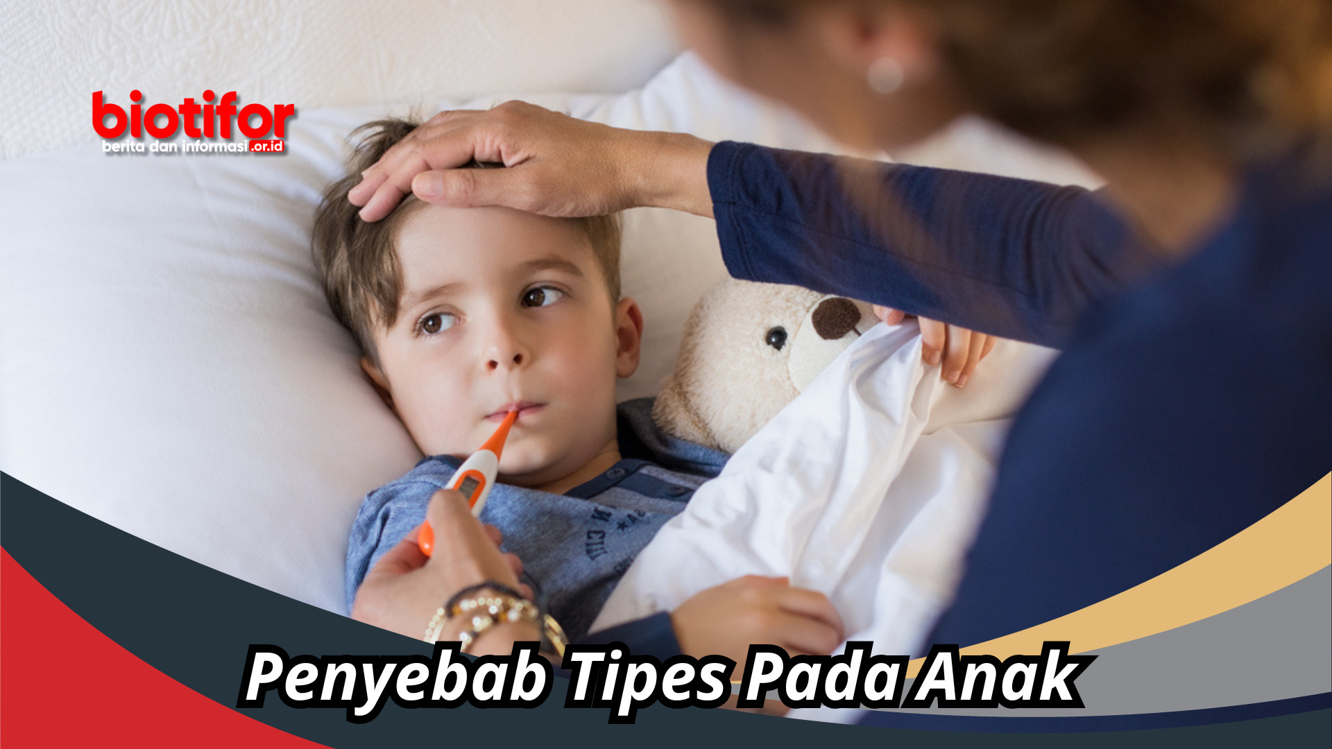 Penyebab Tipes Pada Anak Dan Cara Pecegahannya