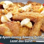 Resep Ayam Goreng Bawang Putih yang Lezat dan Gurih