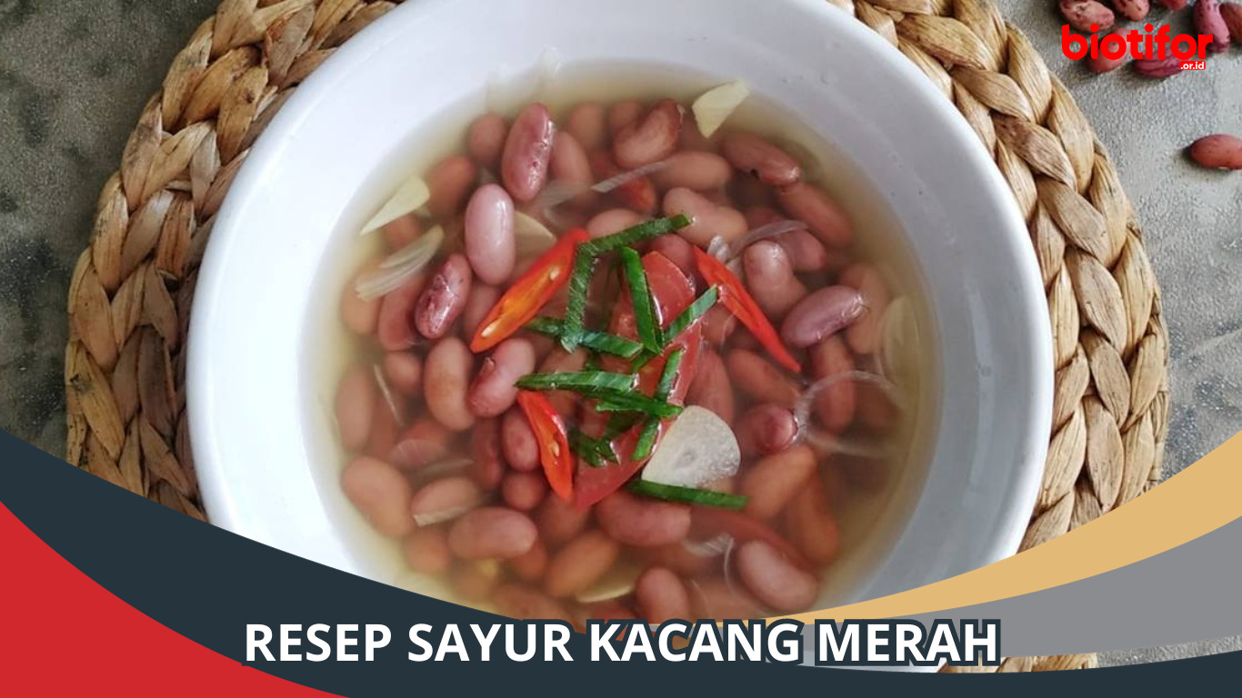 Resep Sayur Kacang Merah, Olahan Tradisional Indonesia