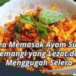 Cara Memasak Ayam Suwir Kemangi yang Lezat dan Menggugah Selera