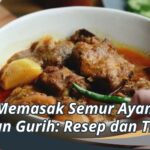 Cara Memasak Semur Ayam Enak dan Gurih: Resep dan Tips