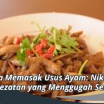 Cara Memasak Usus Ayam: Nikmati Kelezatan yang Menggugah Selera