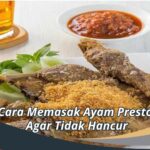 Cara Memasak Ayam Presto Agar Tidak Hancur