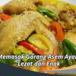 Cara Memasak Garang Asem Ayam yang Lezat dan Enak