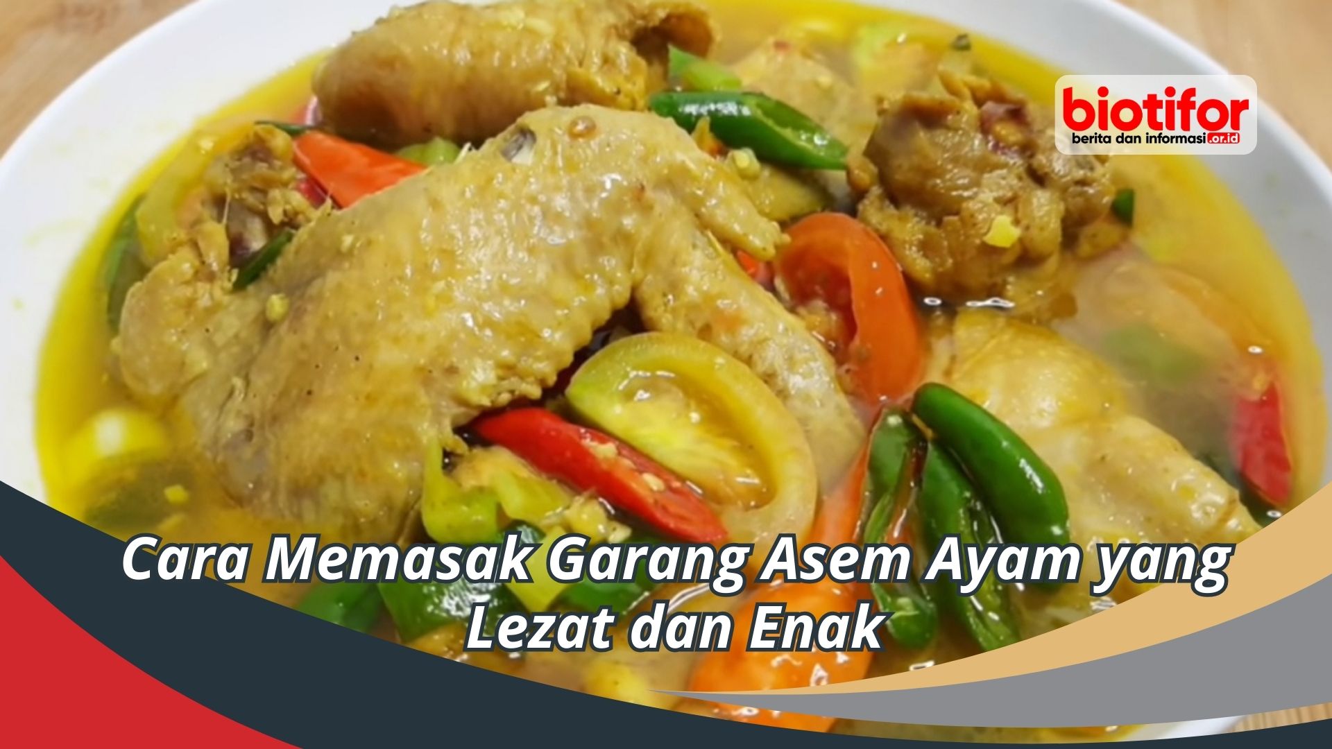 Cara Memasak Garang Asem Ayam yang Lezat dan Enak