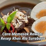 Cara Memasak Rawon: Resep Khas Ala Surabaya