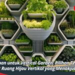 Tanaman untuk Vertical Garden: Pilihan Terbaik untuk Ruang Hijau Vertikal yang Menakjubkan