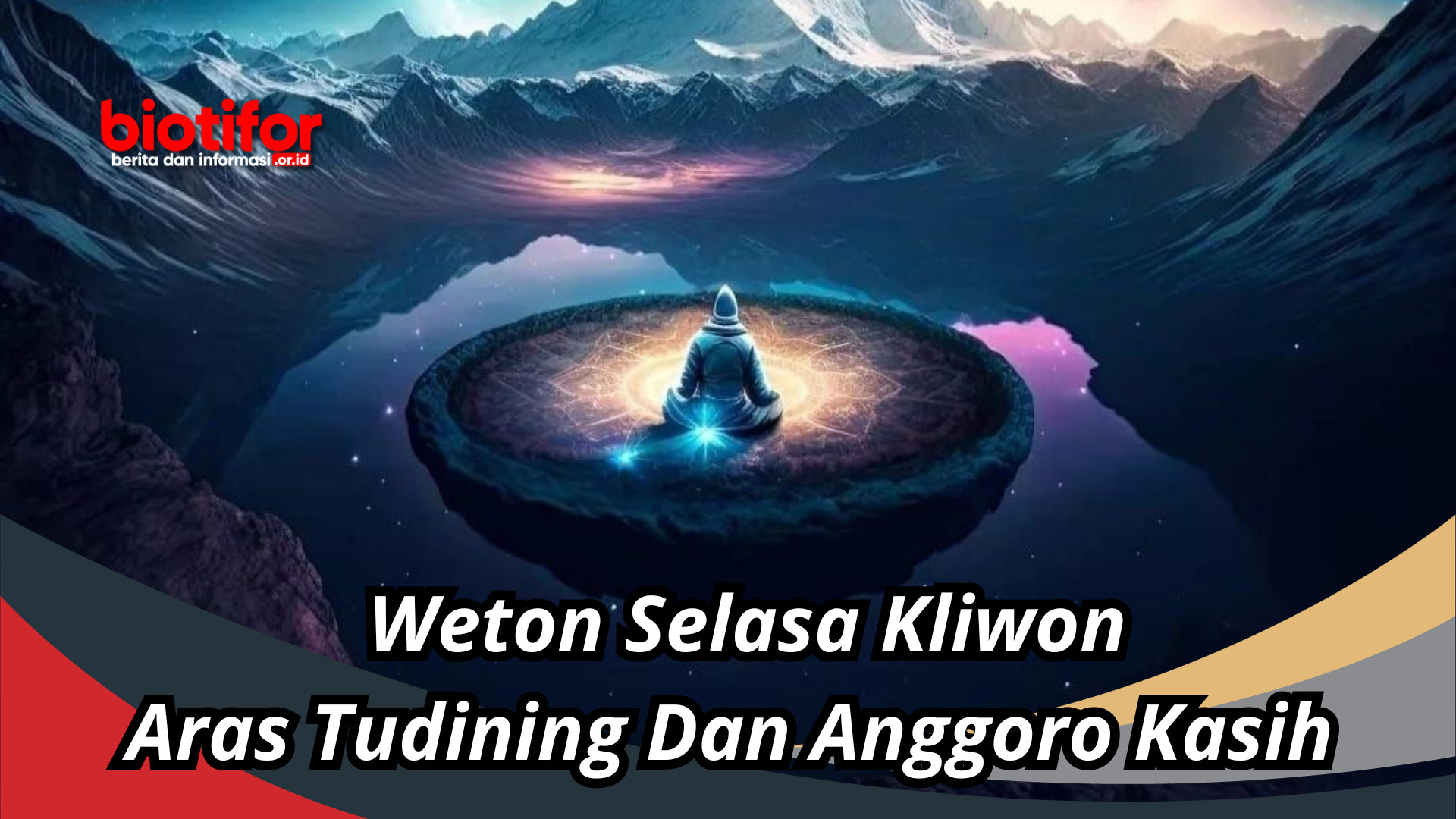 Kepribadian Weton Selasa Kliwon : Aras Tudining Dan Anggoro Kasih