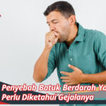 Penyebab Batuk Berdarah