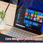 Cara Mengatur Jam di Laptop