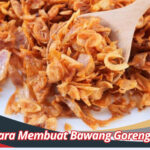 Cara Membuat Bawang Goreng