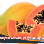 Manfaat Makan Pepaya di Pagi Hari