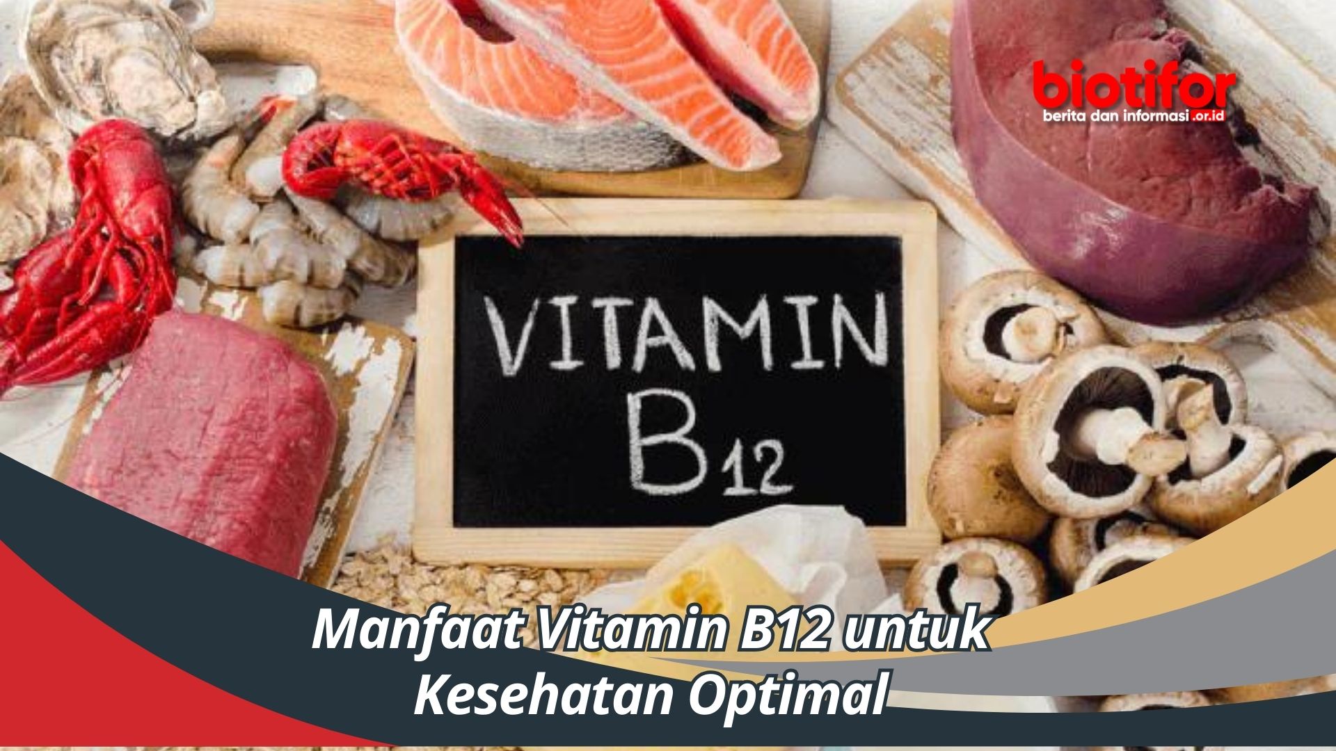 Manfaat Vitamin B12 untuk Kesehatan Optimal